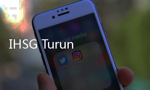 IHSG Turun Tipis ke 7.221 pada Awal Perdagangan Hari Ini, Saham KOPI Paling Ambruk